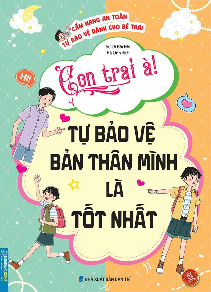 Cẩm Nang An Toàn Tự Bảo Vệ Dành Cho Bé Trai - Con Trai À! Tự Bảo Vệ Bản Thân Mình Là Tốt Nhất - Ảnh 2