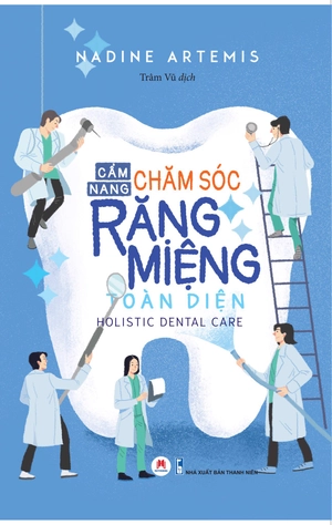 cẩm nang chăm sóc răng miệng toàn diện - Ảnh 4