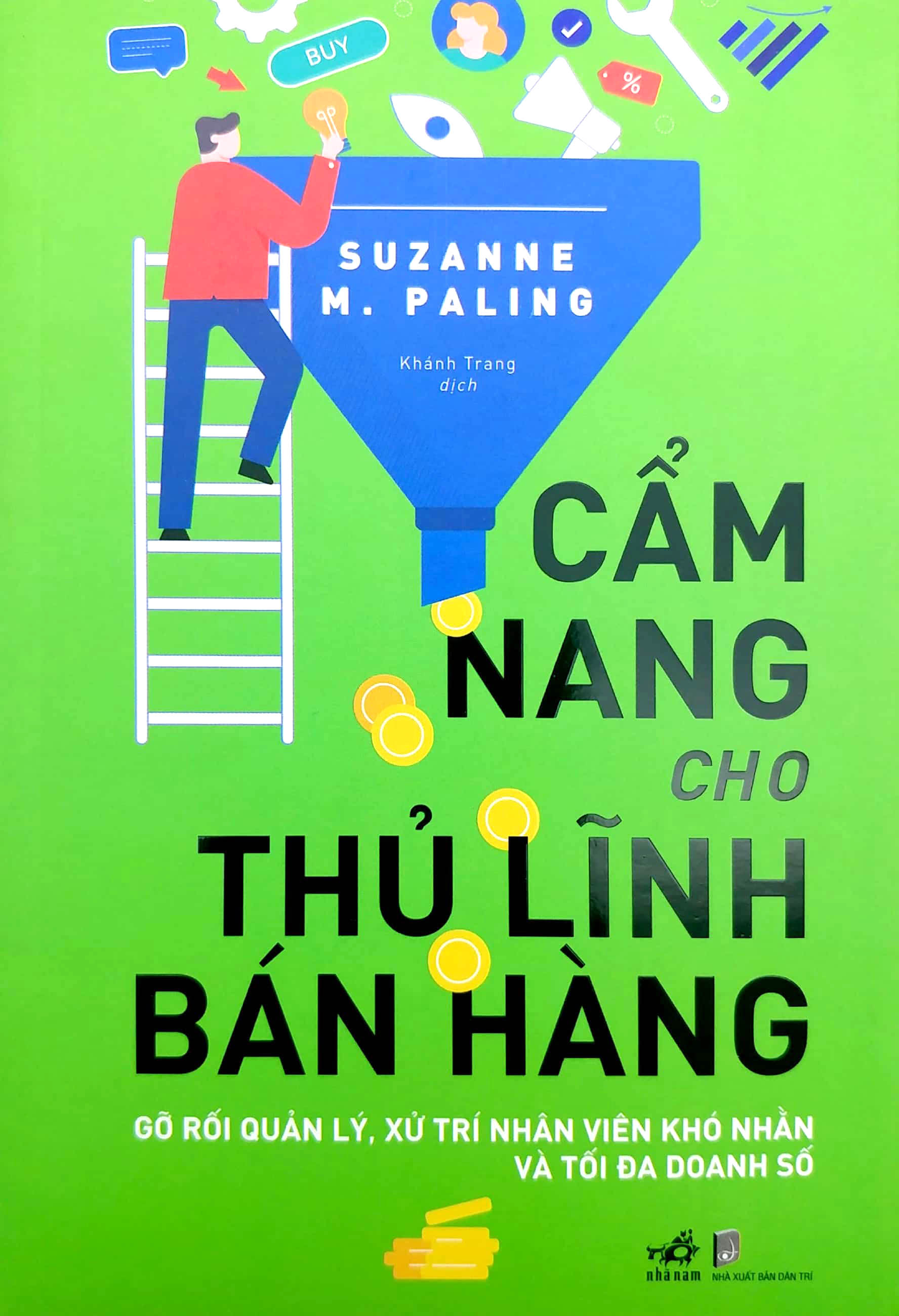 cẩm nang cho thủ lĩnh bán hàng - gỡ rối quản lý, xử trí nhân viên khó nhằn và tối đa doanh số - Ảnh 2