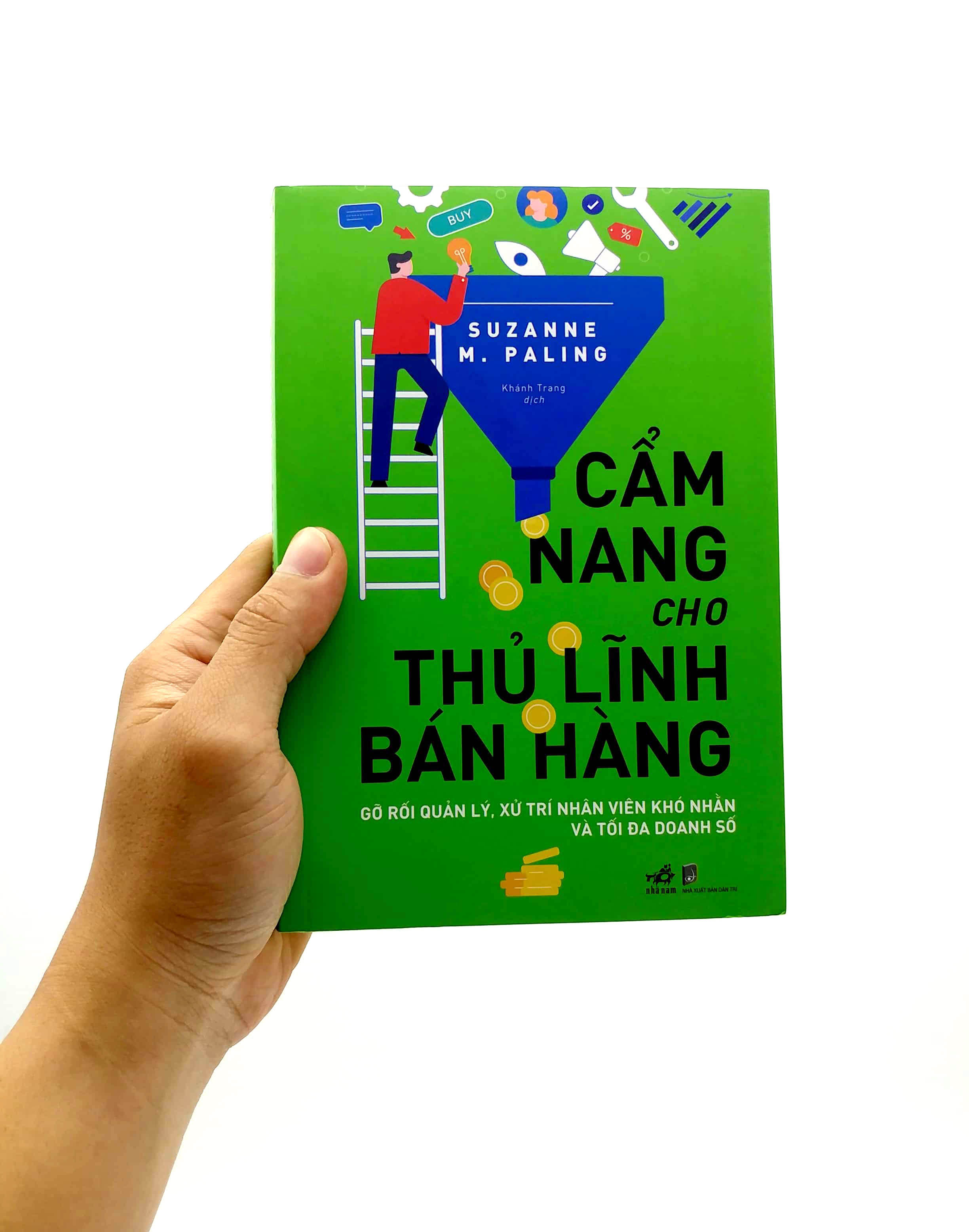 cẩm nang cho thủ lĩnh bán hàng - gỡ rối quản lý, xử trí nhân viên khó nhằn và tối đa doanh số - Ảnh 7