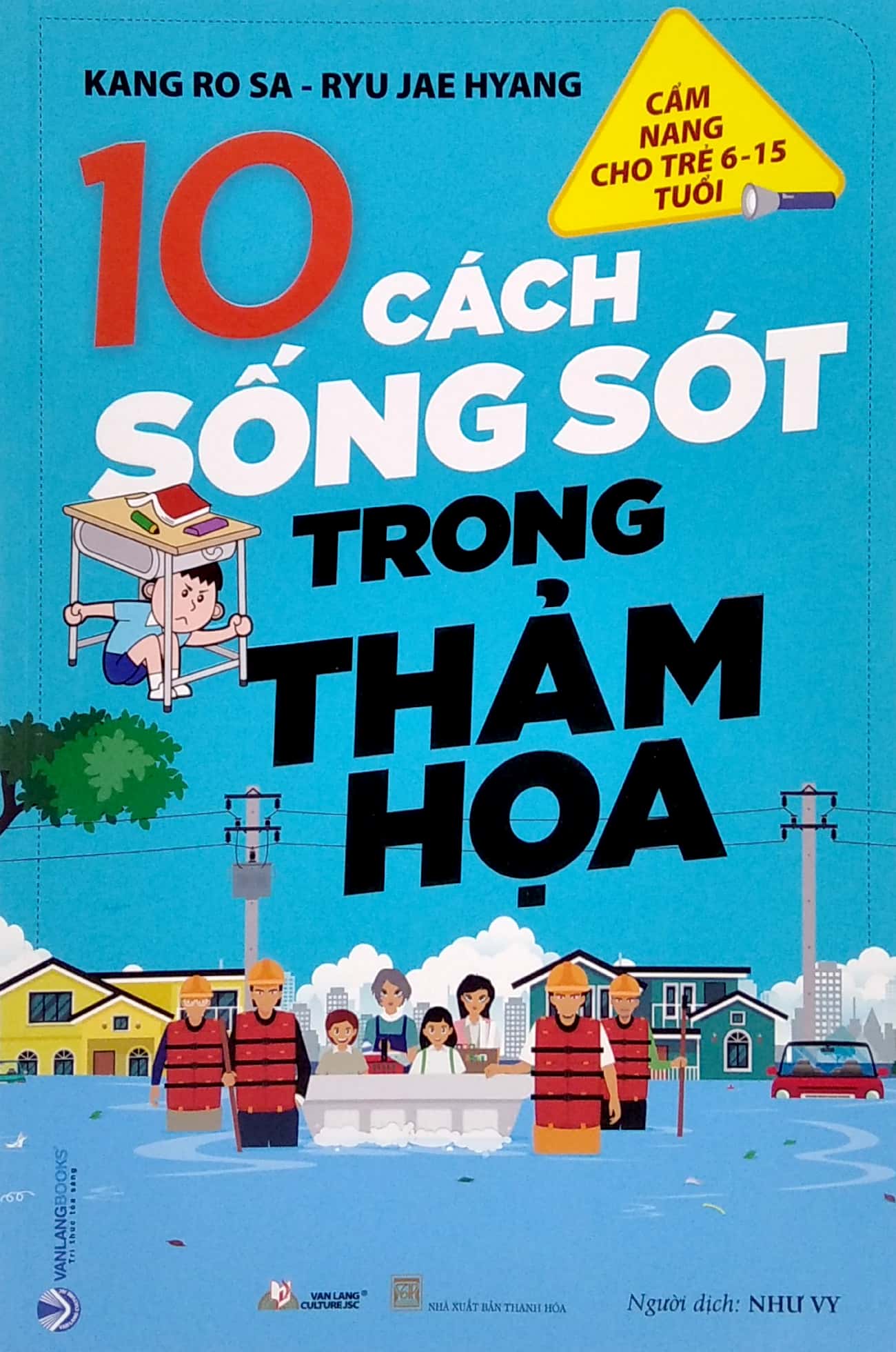 cẩm nang cho trẻ từ 6 -15 tuổi - 10 cách sống sót trong thảm họa - Ảnh 2