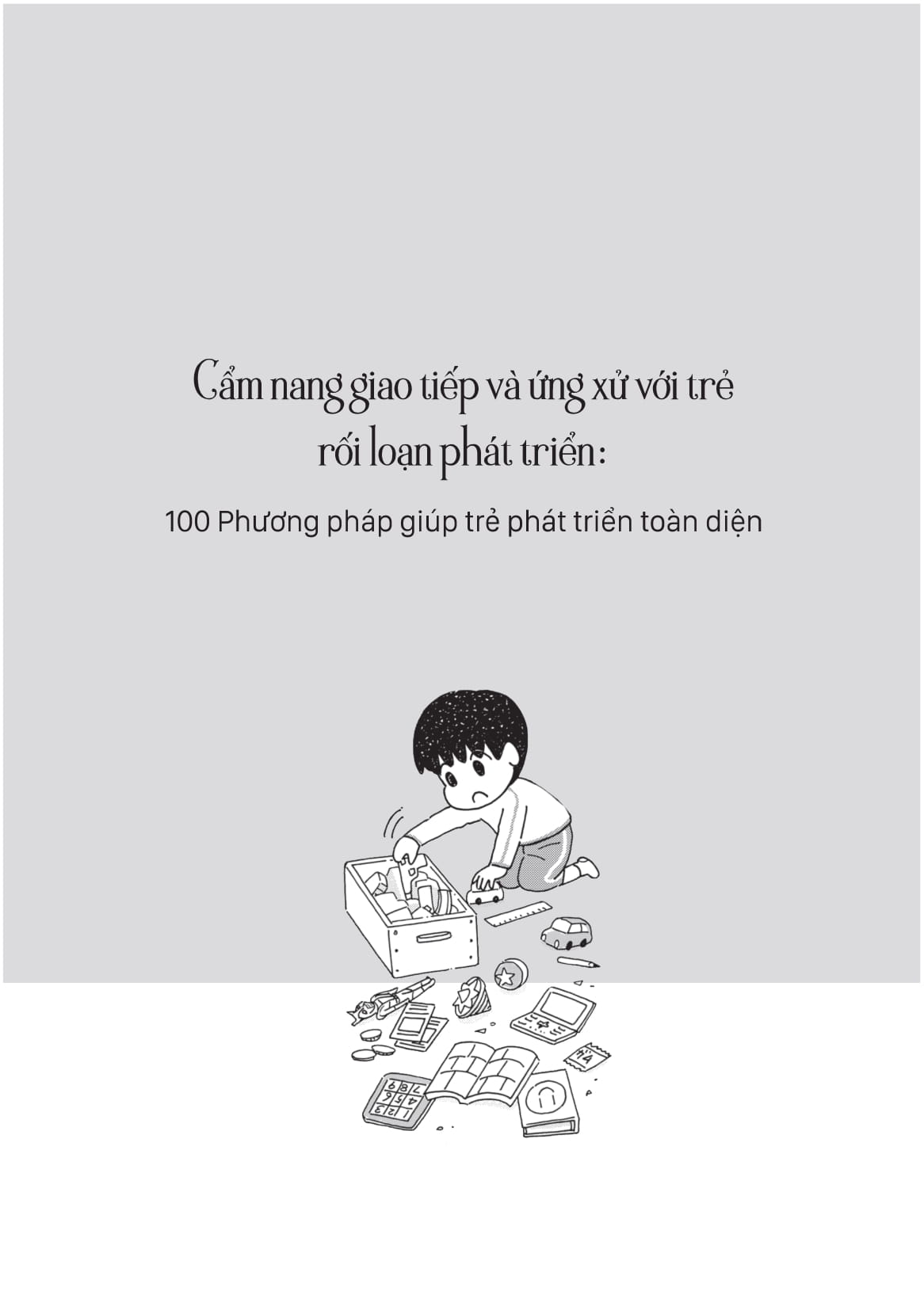 Cẩm Nang Giao Tiếp Và Ứng Xử Với Trẻ Rối Loạn Phát Triển - Ảnh 2