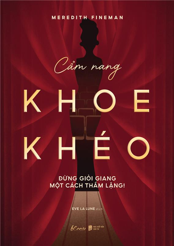 Cẩm Nang Khoe Khéo - Đừng Giỏi Giang Một Cách Thầm Lặng! - Ảnh 2
