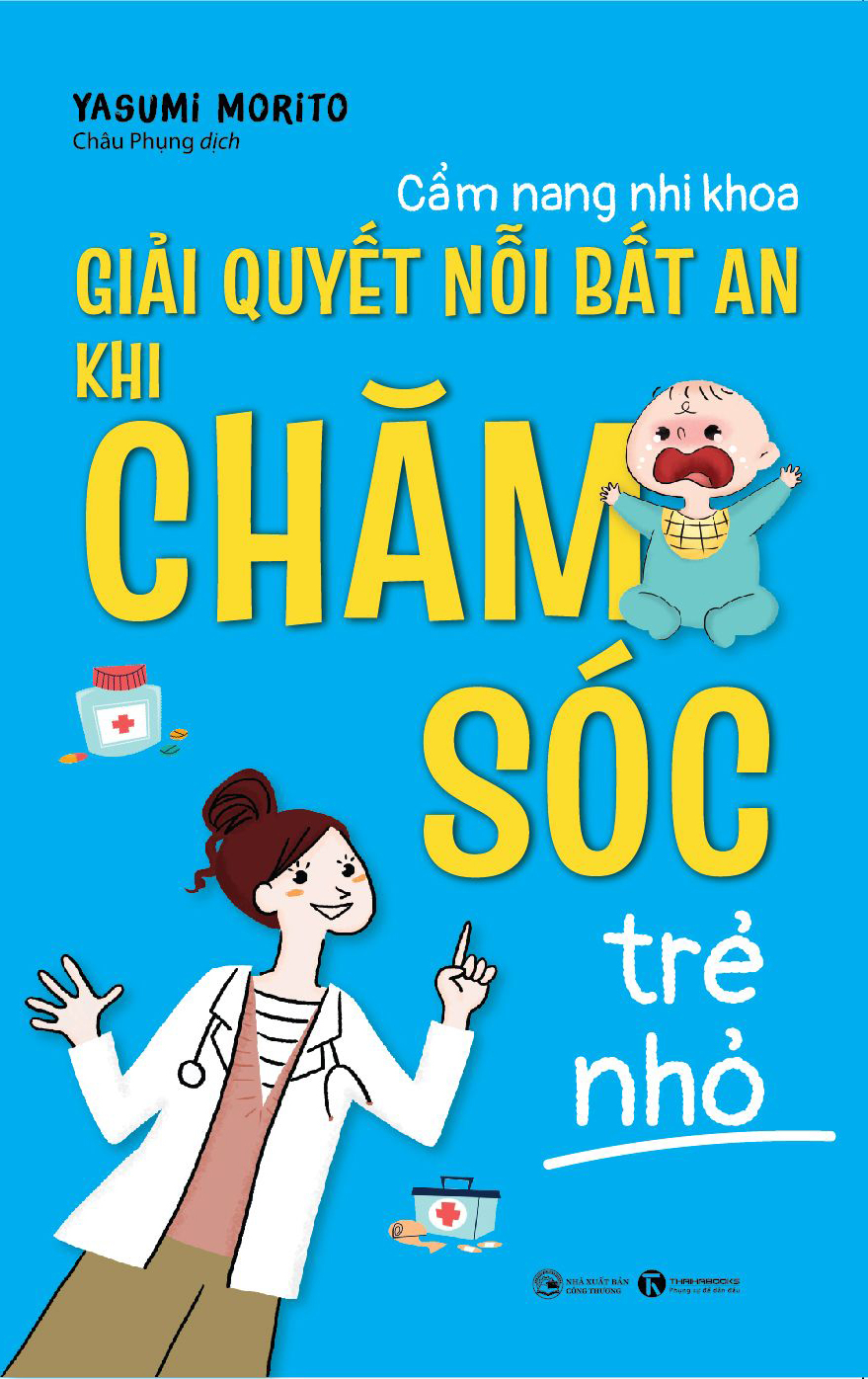 cẩm nang nhi khoa: giải quyết nỗi bất an khi chăm sóc trẻ nhỏ - Ảnh 2