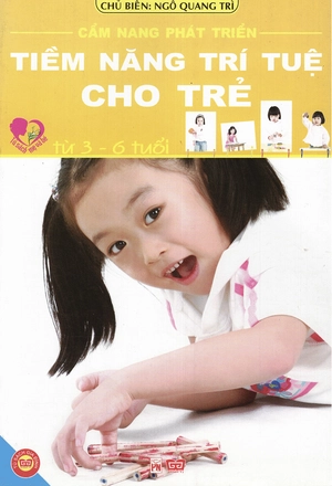 cẩm nang phát triển tiềm năng trí tuệ cho trẻ từ 3-6 tuổi - Ảnh 2