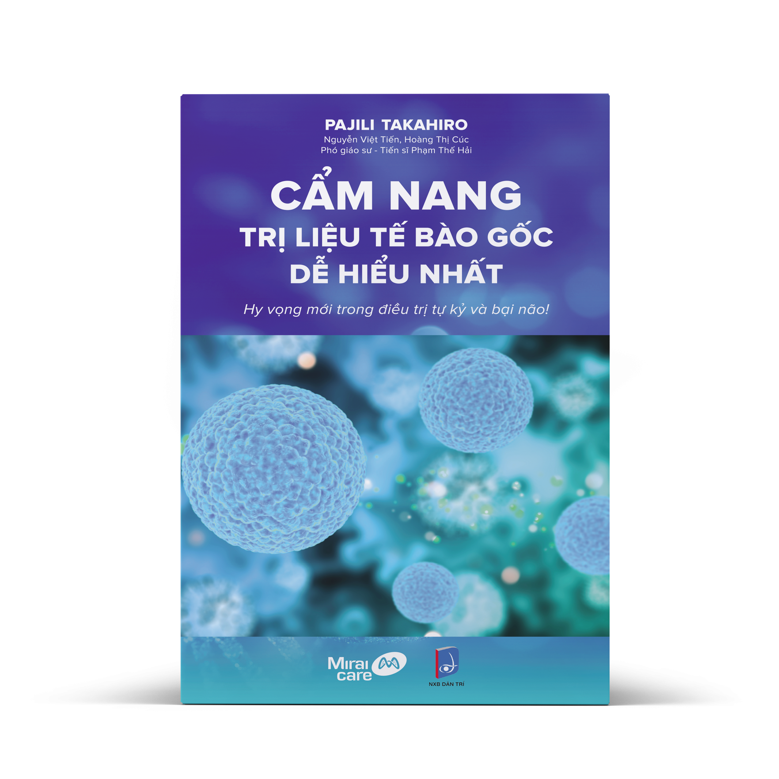 cẩm nang trị liệu tế bào gốc dễ hiểu nhất - hy vọng mới trong điều trị tự kỷ và bại não! - Ảnh 3
