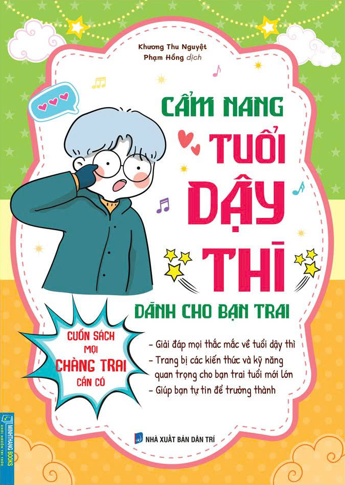 Cẩm Năng Tuổi Dậy Thì Dành Cho Bạn Trai - Cuốn Sách Mọi Chàng Trai Cần Có - Ảnh 2