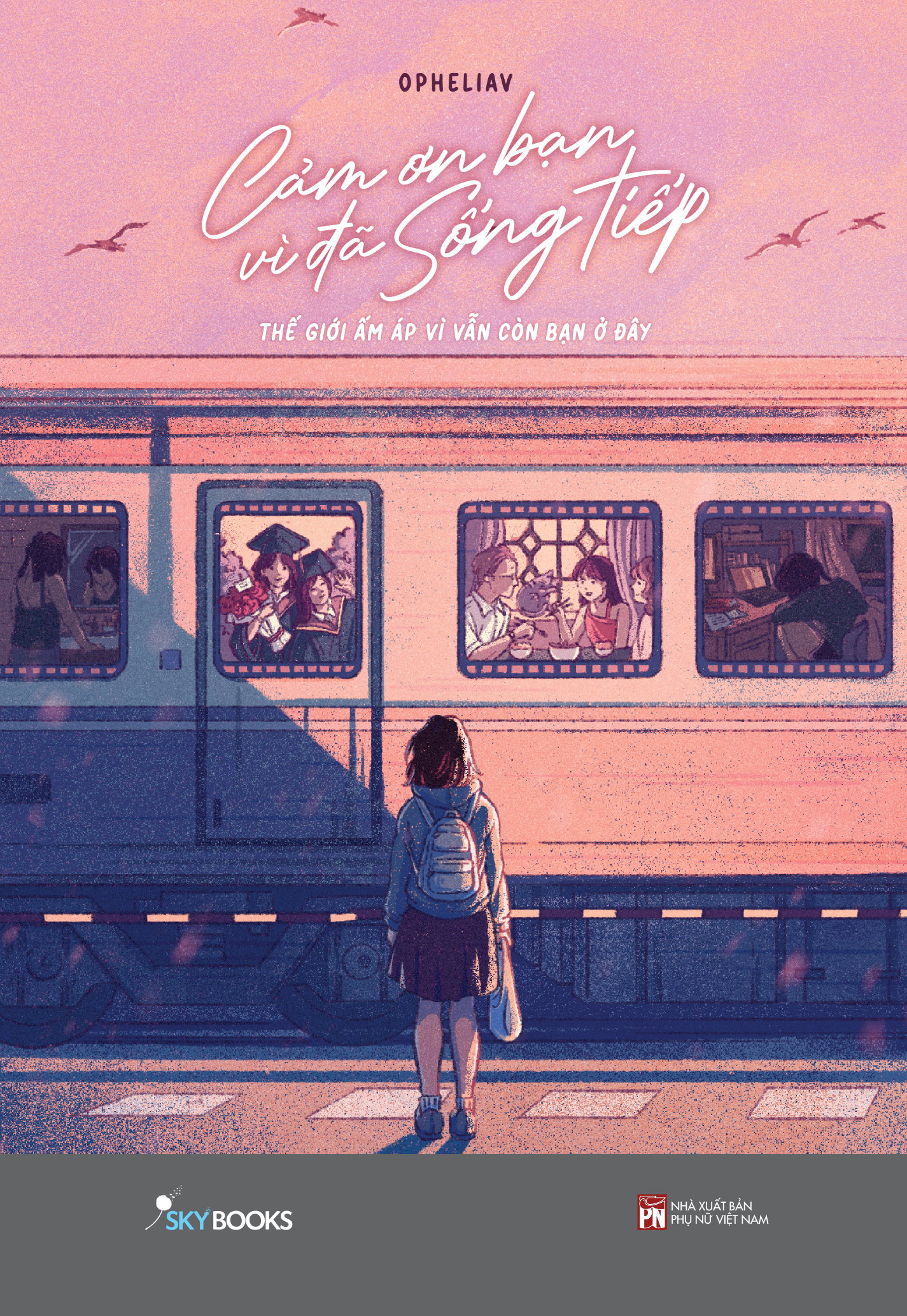 Cảm Ơn Bạn Vì Đã Sống Tiếp - Thế Giới Ấm Áp Vì Vẫn Còn Bạn Ở Đây - Ảnh 3