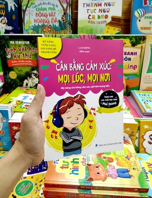 cân bằng cảm xúc: mọi lúc, mọi nơi (kỹ năng vững vàng, sẵn sàng để thành công - dùng cho lứa tuổi học sinh phổ thông) - Ảnh 6