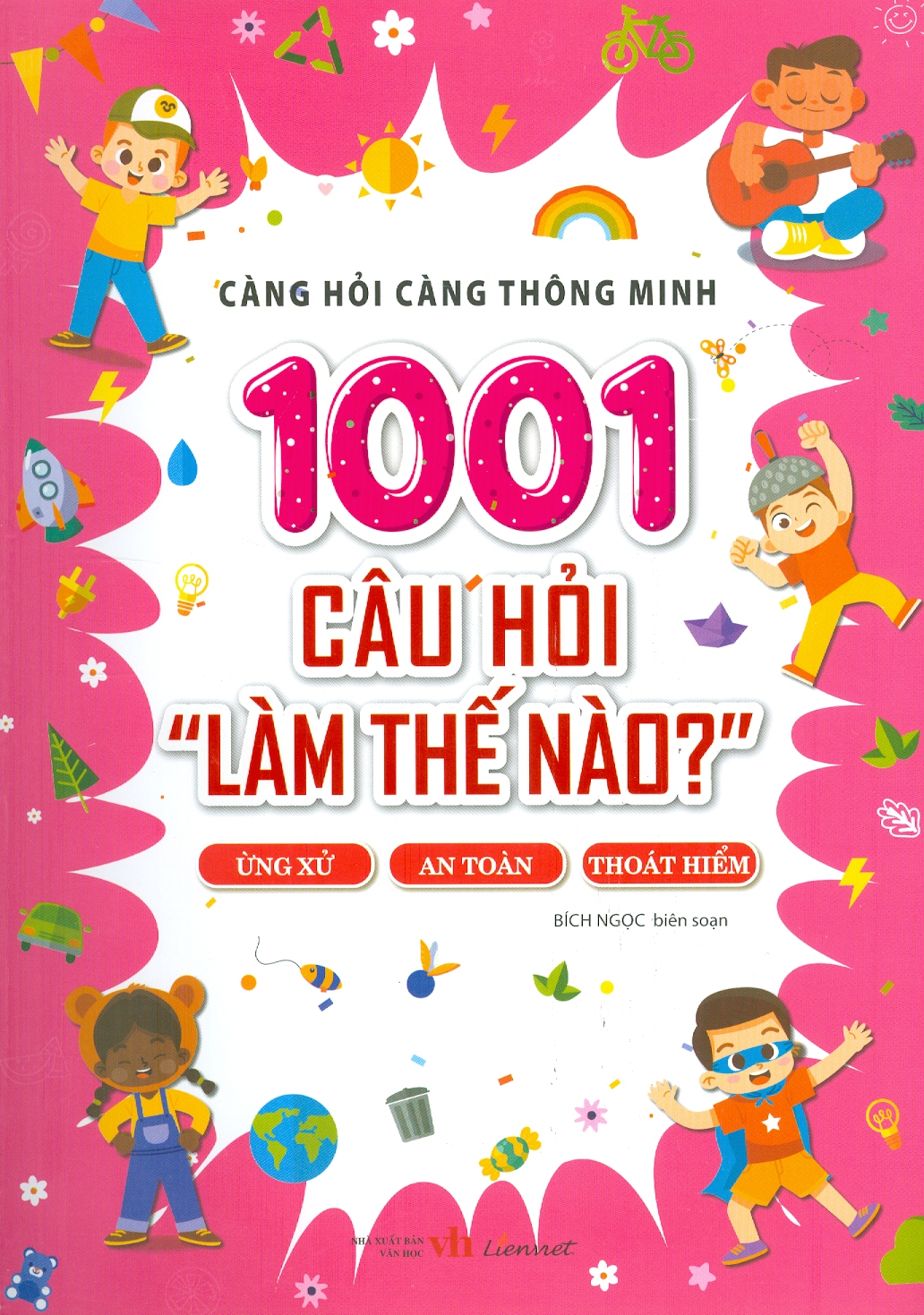 càng hỏi càng thông minh - 1001 câu hỏi "làm thế nào?" - ứng xử, an toàn, thoát hiểm - Ảnh 2