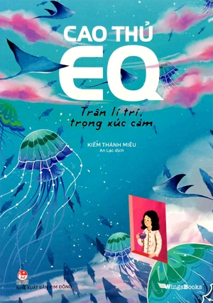 cao thủ eq - trân lí trí, trọng xúc cảm - Ảnh 2