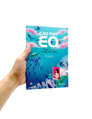 cao thủ eq - trân lí trí, trọng xúc cảm - Ảnh 7