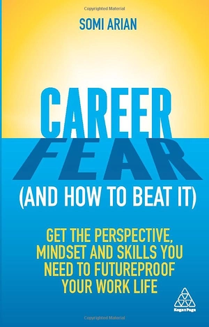 career fear (and how to beat it): get the perspective, mindset and skills you need to futureproof your work life - Ảnh 2