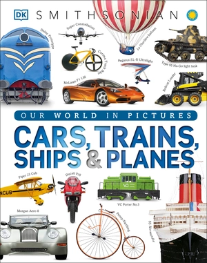 cars, trains, ships, and planes: a visual encyclopedia of every vehicle (dk our world in pictures) - Ảnh 2