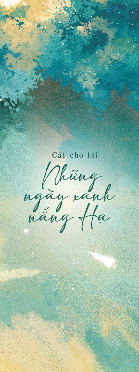 cất cho tôi những ngày xanh nắng hạ - Ảnh 4