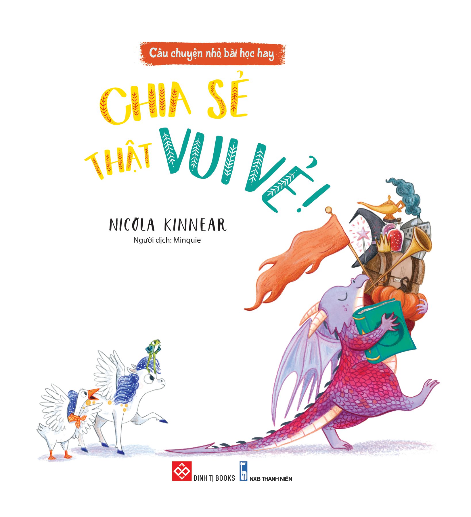 câu chuyện nhỏ, bài học hay - chia sẻ thật vui vẻ! (tái bản 2023) - Ảnh 2