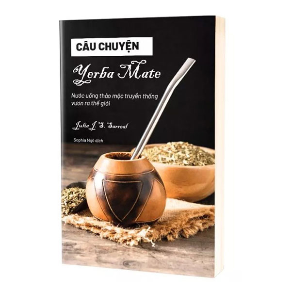 Câu Chuyện Yerba Maté - Nước Uống Thảo Mộc Truyền Thống Vươn Ra Thế Giới