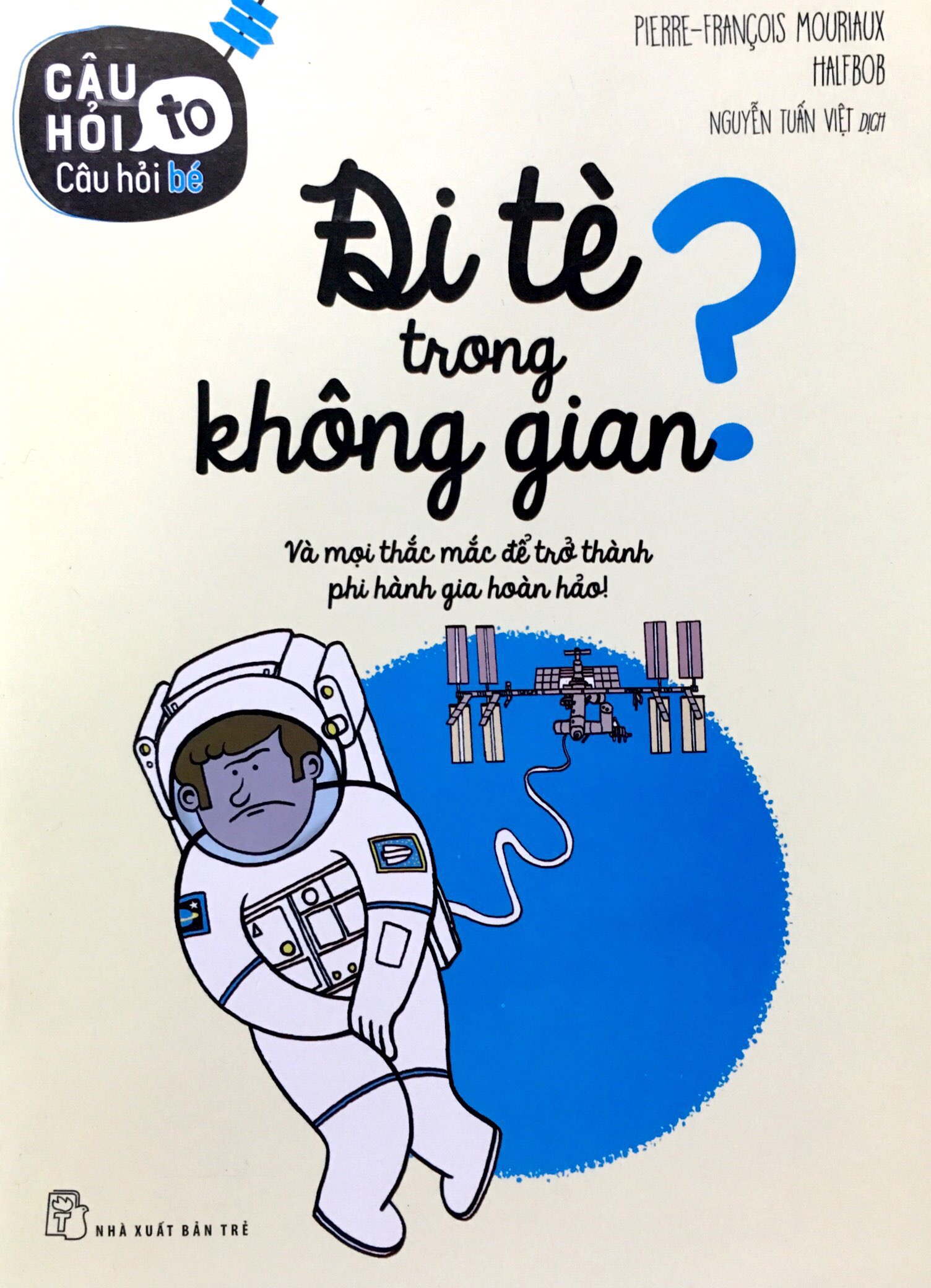 câu hỏi to câu hỏi bé - đi tè trong không gian - Ảnh 6