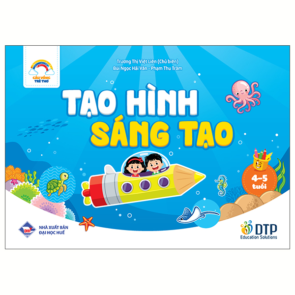 Cầu Vồng Trẻ Thơ - Tạo Hình Sáng Tạo - Dành Cho Trẻ 4-5 Tuổi