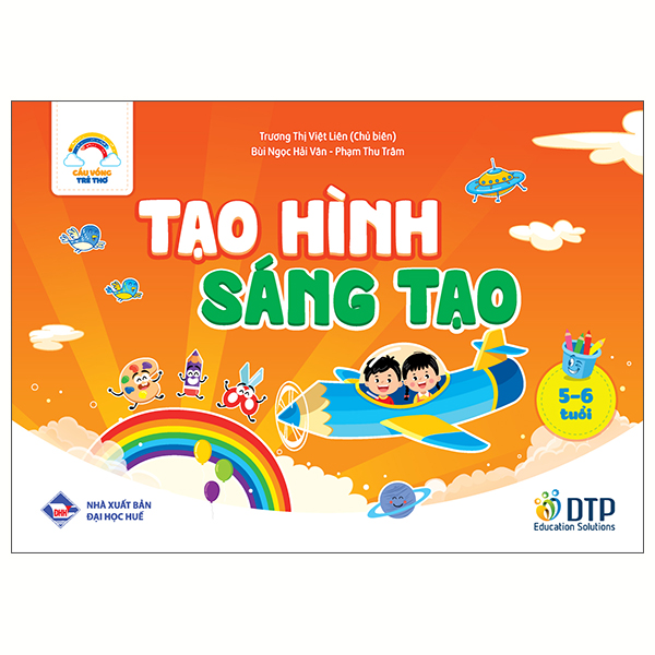 Cầu Vồng Trẻ Thơ - Tạo Hình Sáng Tạo - Dành Cho Trẻ 5-6 Tuổi