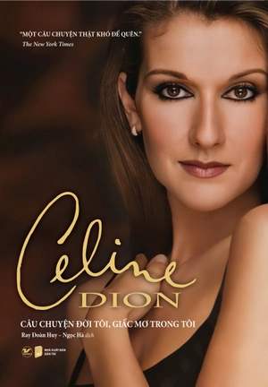 celine dion - câu chuyện đời tôi, giấc mơ trong tôi - Ảnh 2