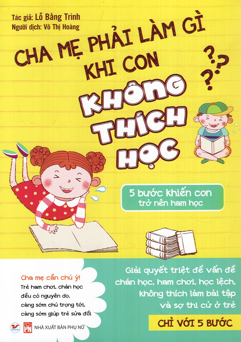 cha mẹ phải làm gì khi con không thích học - 5 bước khiến con trở nên ham học - Ảnh 2