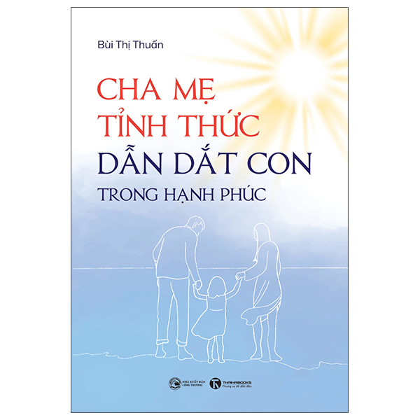 Cha Mẹ Tỉnh Thức - Dẫn Dắt Con Trong Hạnh Phúc