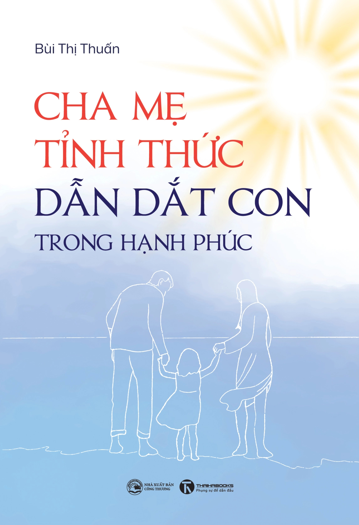 Cha Mẹ Tỉnh Thức - Dẫn Dắt Con Trong Hạnh Phúc - Ảnh 2