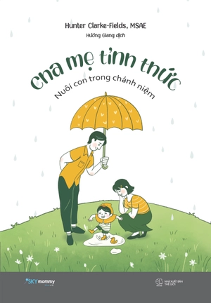 cha mẹ tỉnh thức - nuôi con trong chánh niệm - Ảnh 2