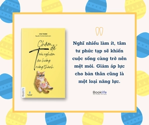 “chậm” để trải nghiệm, “chậm” để tận hưởng, “chậm” để trưởng thành - Ảnh 5