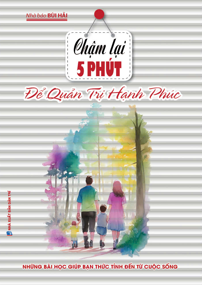 chậm lại 5 phút để quản trị hạnh phúc (tái bản 2024) - Ảnh 2