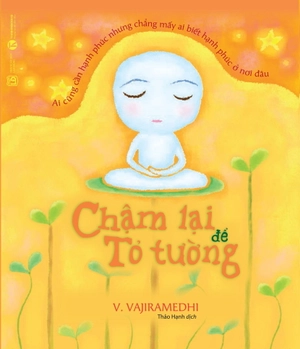 chậm lại để tỏ tường