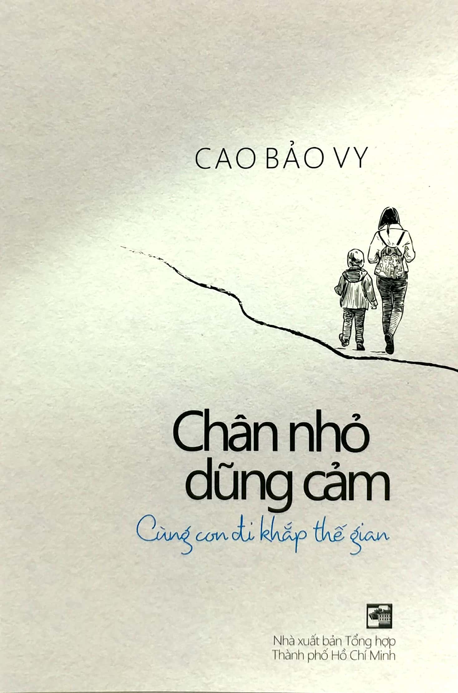 chân nhỏ dũng cảm - cùng con đi khắp thế gian - Ảnh 2