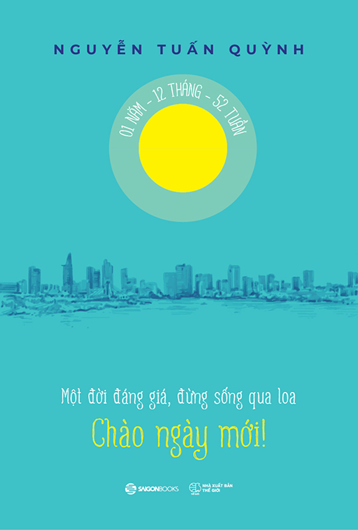 chào ngày mới - một đời đáng giá đừng sống qua loa - Ảnh 4