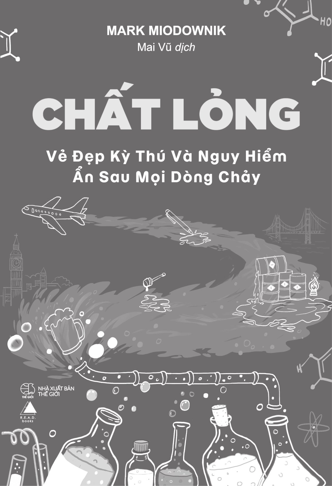 Chất Lỏng - Vẻ Đẹp Kỳ Thú Và Nguy Hiểm Ẩn Sau Mọi Dòng Chảy - Ảnh 6