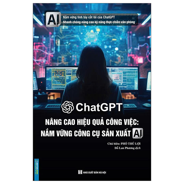 ChatGPT Nâng Cao Hiệu Quả Công Việc - Nắm Vững Công Cụ Sản Xuất Al