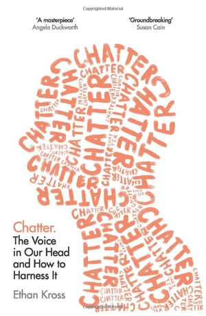 chatter: the voice in our head, why it matters, and how to harness it - Ảnh 2