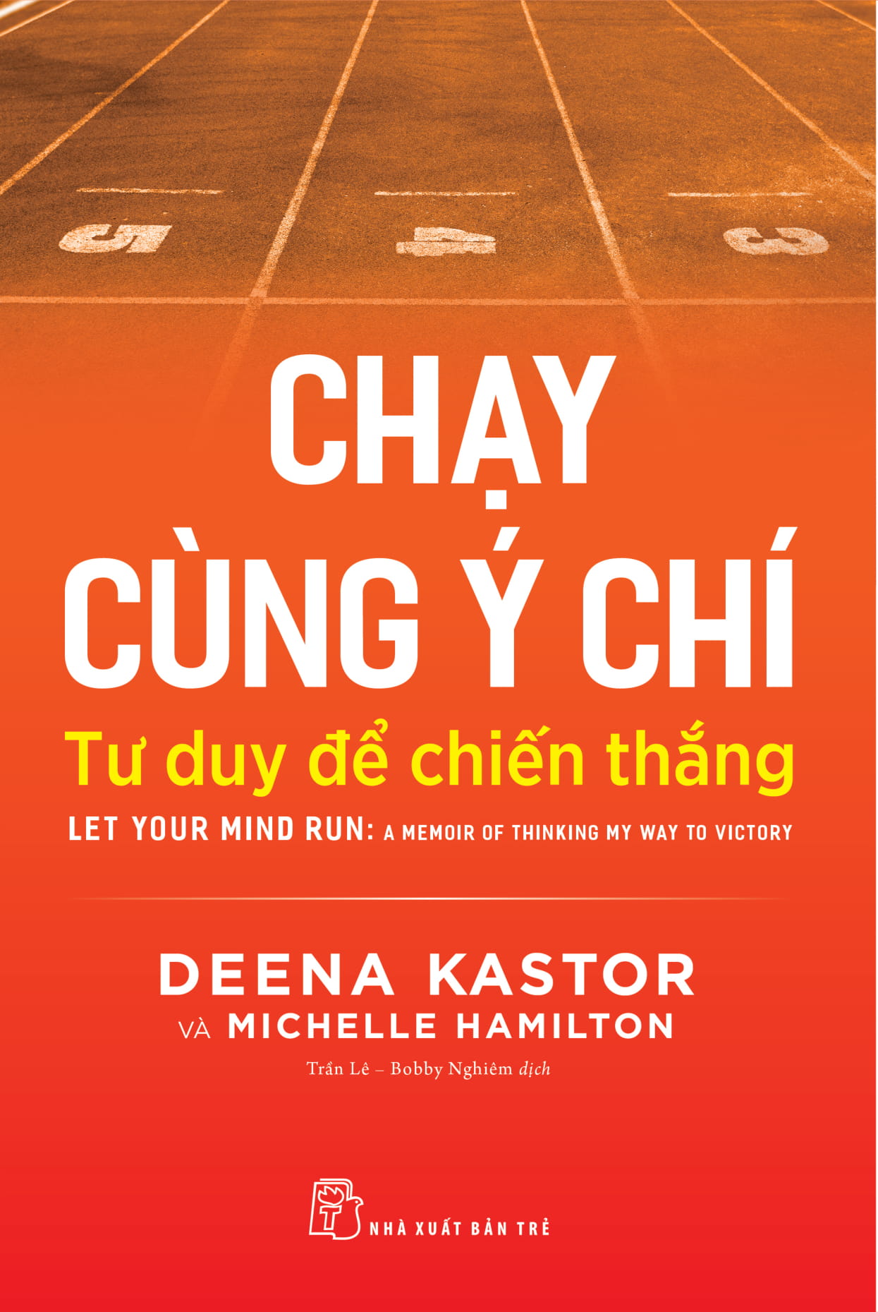 chạy cùng ý chí: tư duy để chiến thắng - let your mind run: a memoir of thinking my way to victory - Ảnh 2
