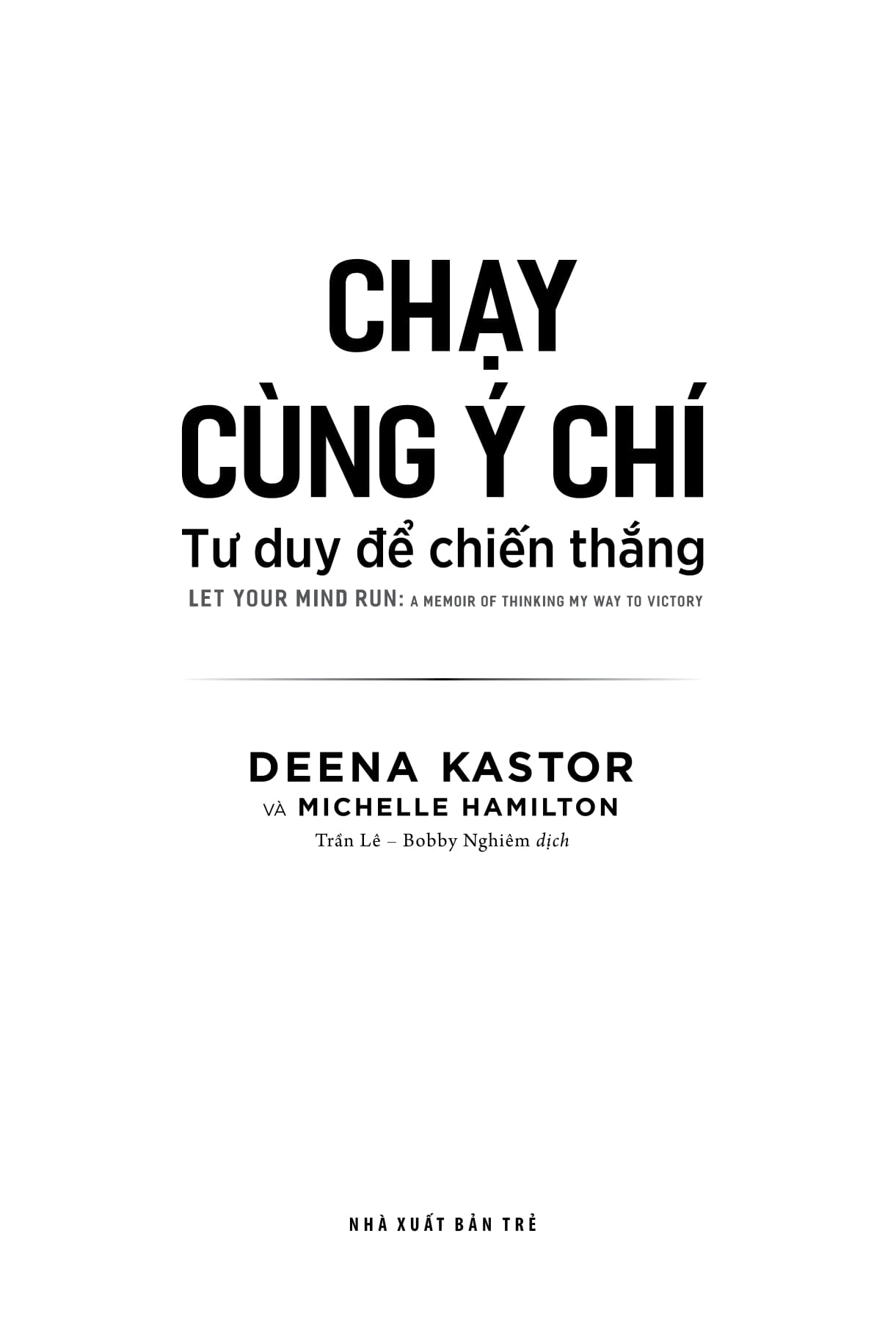 chạy cùng ý chí: tư duy để chiến thắng - let your mind run: a memoir of thinking my way to victory - Ảnh 4