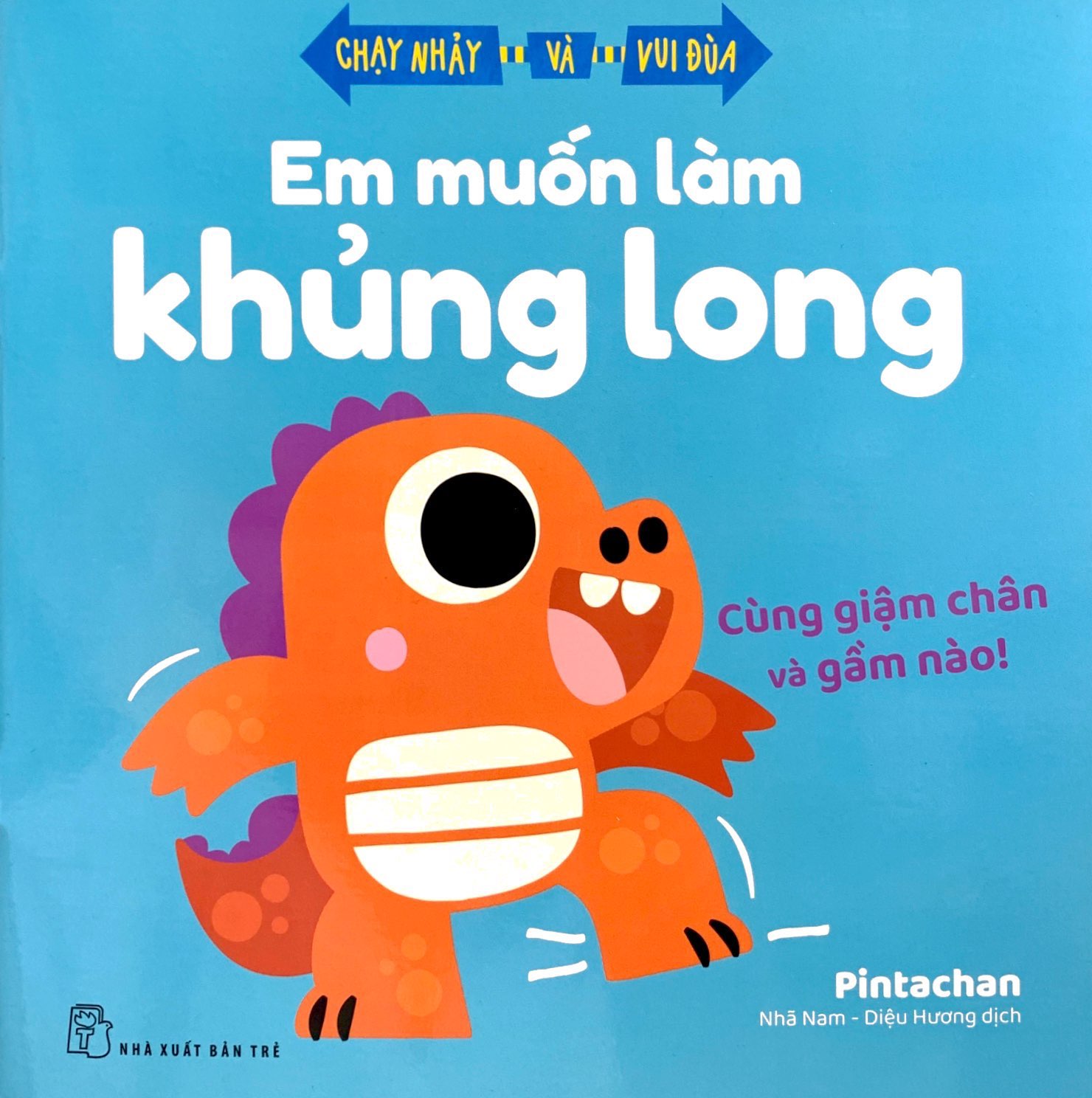 Chạy Nhảy Và Vui Đùa - Em Muốn Làm Khủng Long - Ảnh 3