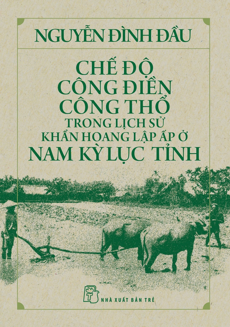 chế độ công điền công thổ trong lịch sử khẩn hoang lập ấp ở nam kỳ lục tỉnh - Ảnh 2