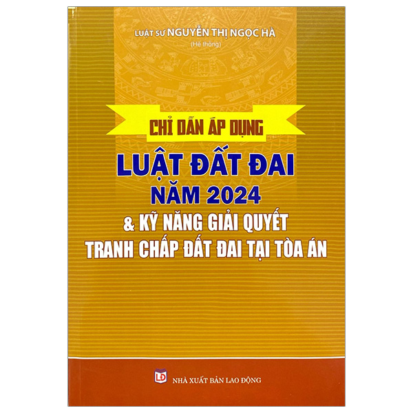 chỉ dẫn áp dụng luật đất đai 2024 và kỹ năng giải quyết tranh chấp đất đai tại tòa án