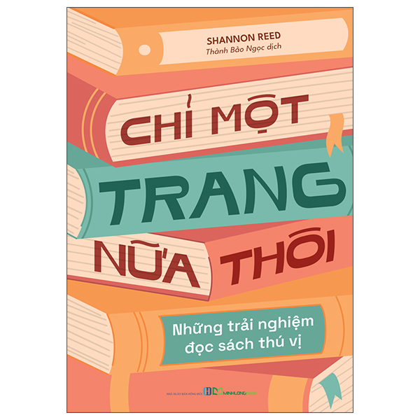 Chỉ Một Trang Nữa Thôi - Những Trải Nghiệm Đọc Sách Thú Vị