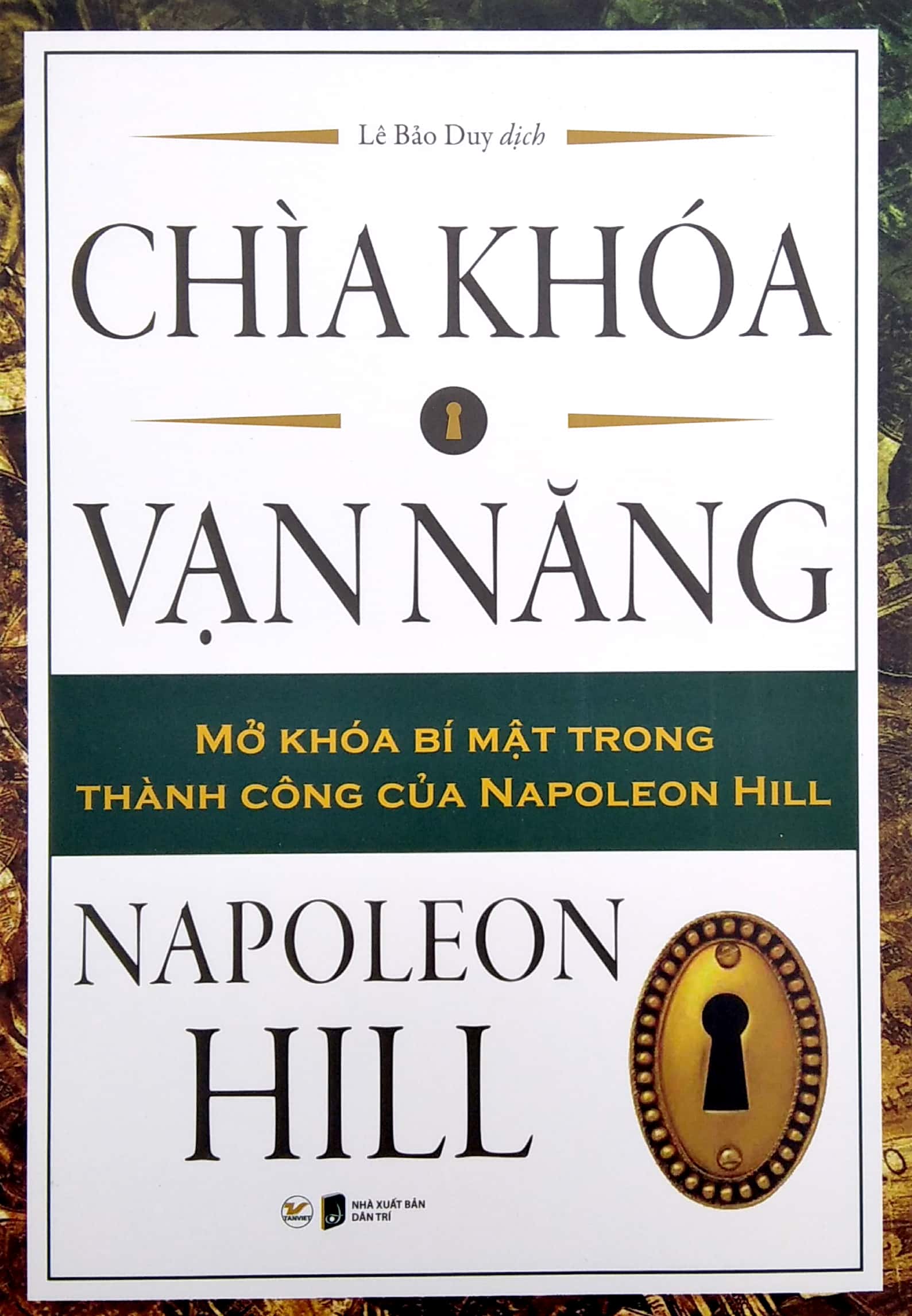 chìa khóa vạn năng - mở khóa bí mật trong thành công của napoleon hill - Ảnh 2