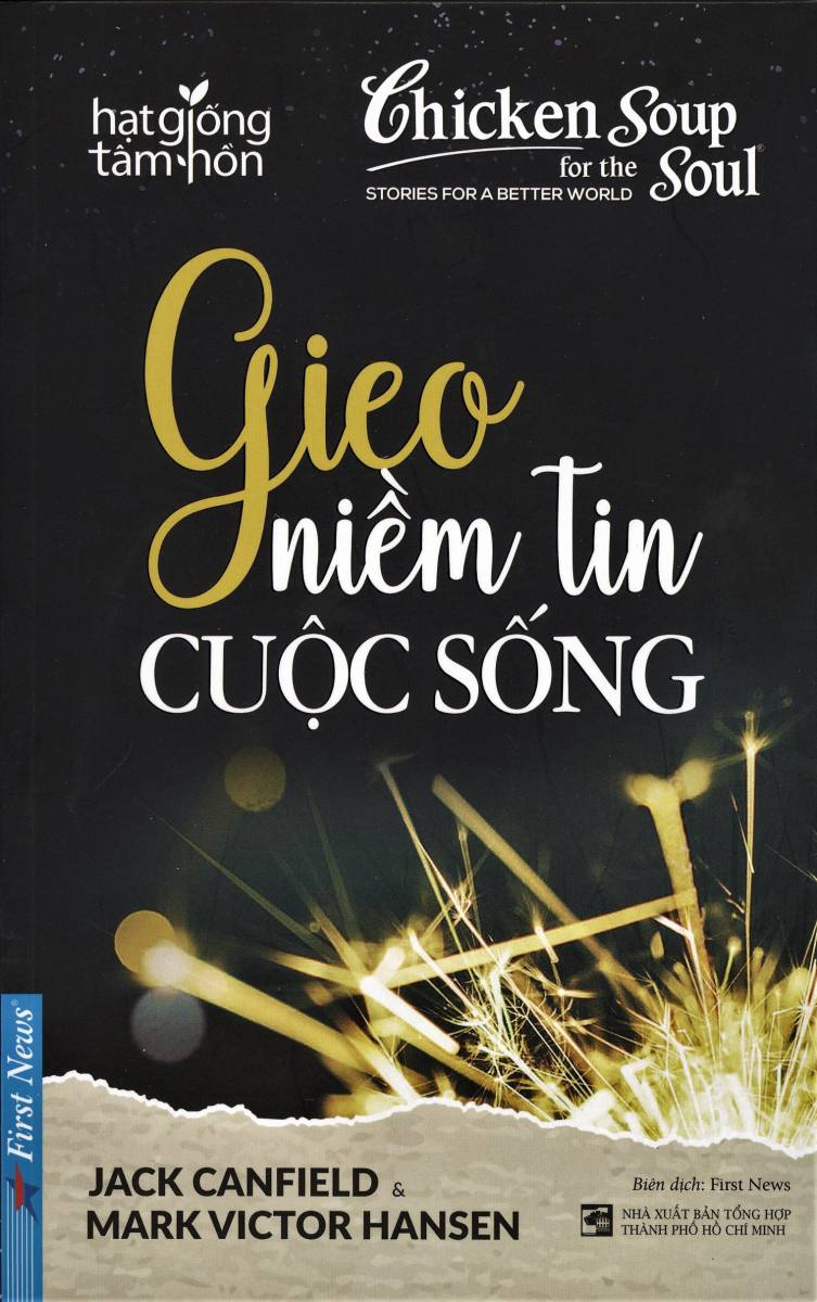 chicken soup for the soul - gieo niềm tin cuộc sống (tái bản) - Ảnh 2