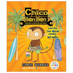 chico bon bon - chú khỉ có chiếc đai vạn năng - chuyện tai quái ngoài bờ biển - Ảnh 2