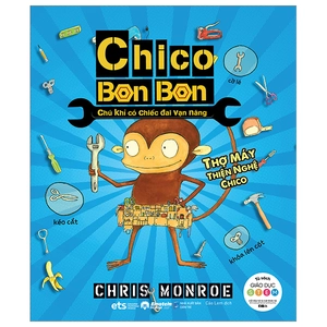 chico bon bon - chú khỉ có chiếc đai vạn năng - thợ máy thiện nghệ chico - Ảnh 2