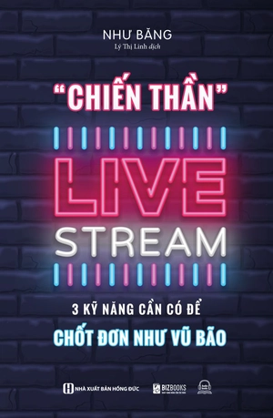 chiến thần livestream - 3 kỹ năng cần có để chốt đơn như vũ bão - Ảnh 3