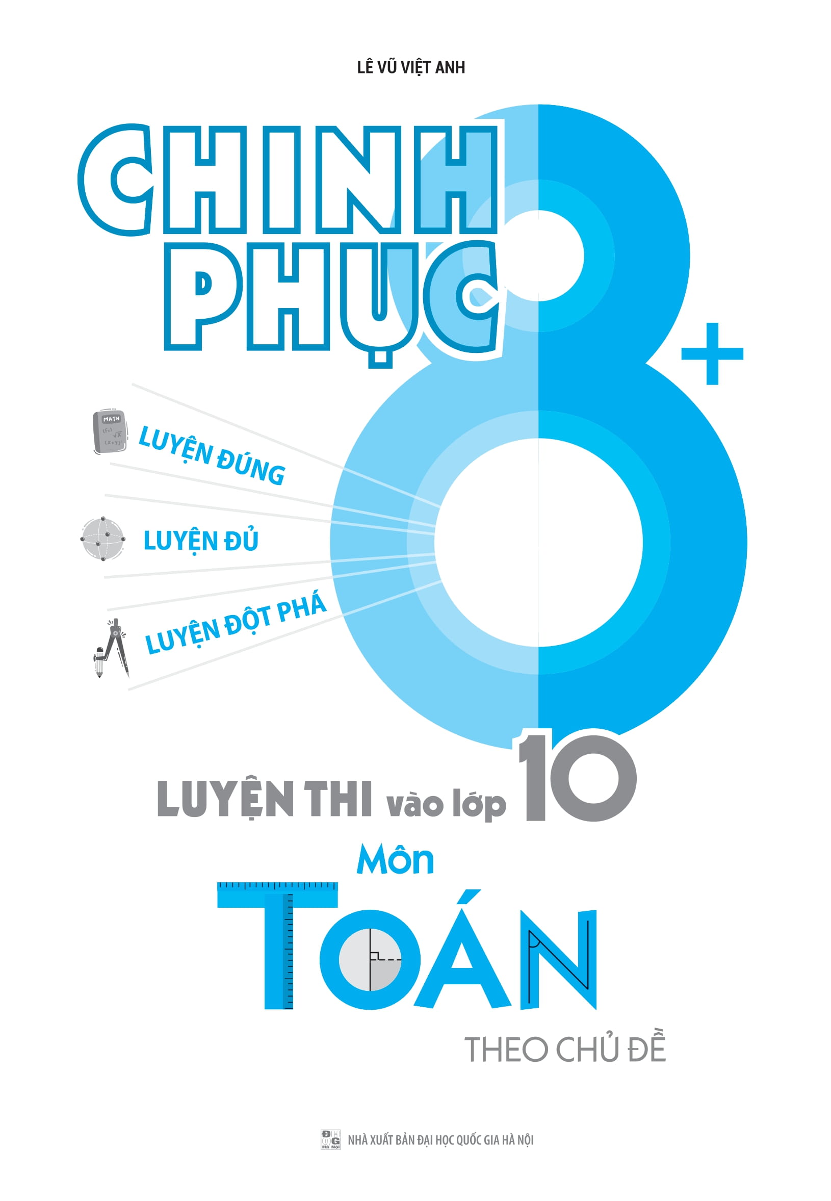 Chinh Phục 8+ Luyện Thi Vào Lớp 10 Môn Toán Theo Chủ Đề - Ảnh 2