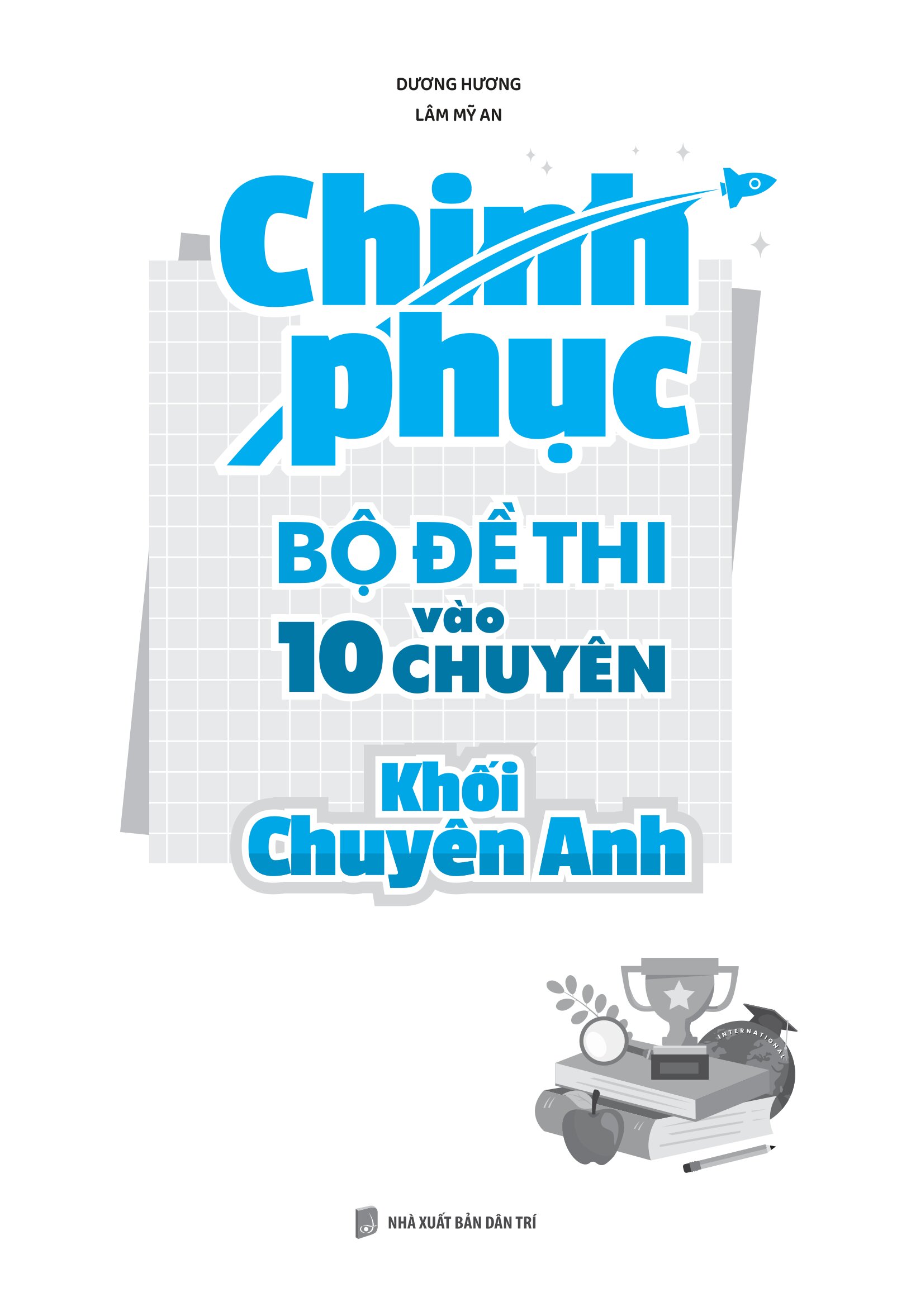 Chinh Phục Bộ Đề Thi Vào 10 Chuyên - Khối Chuyên Anh - Ảnh 8